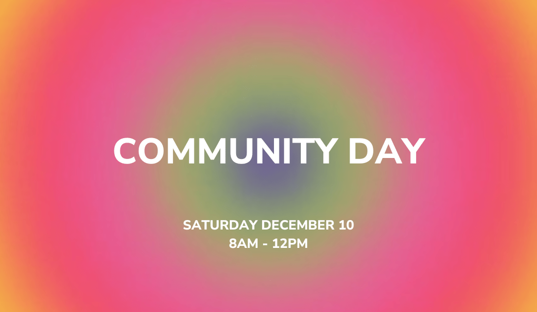 Community Day – Dec 10