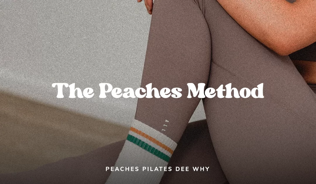 Peaches Dee Why: The Peaches Method